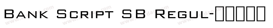 Bank Script SB Regul字体转换